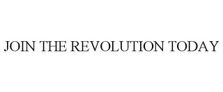 JOIN THE REVOLUTION TODAY Trademark Image