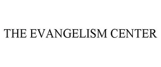 THE EVANGELISM CENTER Trademark Image