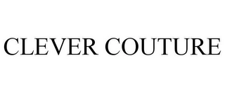 CLEVER COUTURE Trademark Image
