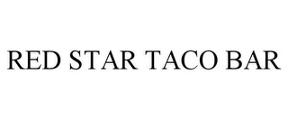 RED STAR TACO BAR Trademark Image