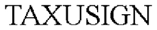 TAXUSIGN Trademark Image