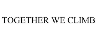 TOGETHER WE CLIMB Trademark Image