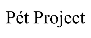 PÉT PROJECT Trademark Image