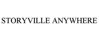 STORYVILLE ANYWHERE Trademark Image