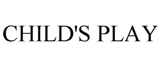 CHILD'S PLAY Trademark Image