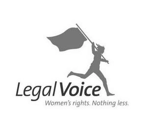 LEGAL VOICE WOMEN'S RIGHTS. NOTHING LESS. Trademark Image
