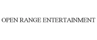 OPEN RANGE ENTERTAINMENT Trademark Image