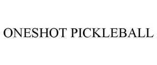 ONESHOT PICKLEBALL Trademark Image