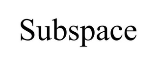 SUBSPACE Trademark Image