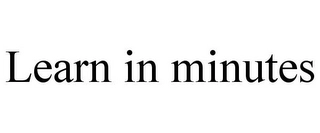 LEARN IN MINUTES Trademark Image