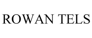 ROWAN TELS Trademark Image