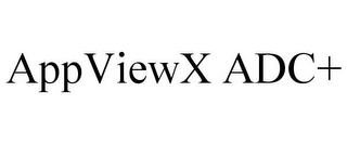 APPVIEWX ADC+ Trademark Image