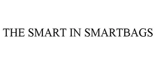 THE SMART IN SMARTBAGS Trademark Image