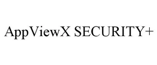 APPVIEWX SECURITY+ Trademark Image