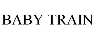 BABY TRAIN Trademark Image