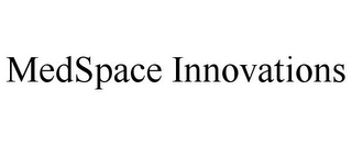 MEDSPACE INNOVATIONS Trademark Image