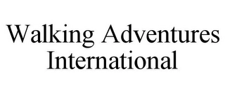 WALKING ADVENTURES INTERNATIONAL Trademark Image