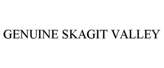 GENUINE SKAGIT VALLEY Trademark Image