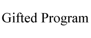 GIFTED PROGRAM Trademark Image