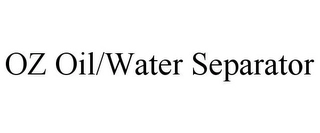 OZ OIL/WATER SEPARATOR Trademark Image