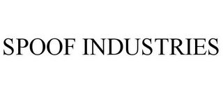 SPOOF INDUSTRIES Trademark Image