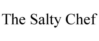 THE SALTY CHEF Trademark Image
