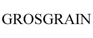 GROSGRAIN Trademark Image