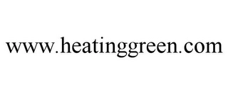 WWW.HEATINGGREEN.COM Trademark Image