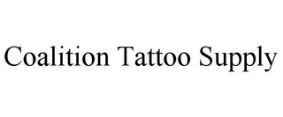 COALITION TATTOO SUPPLY Trademark Image