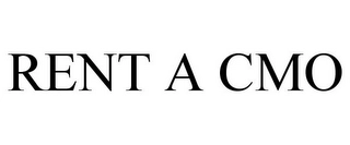RENT A CMO Trademark Image