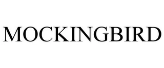 MOCKINGBIRD Trademark Image