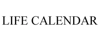 LIFE CALENDAR Trademark Image