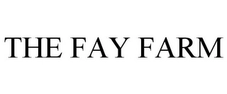 THE FAY FARM Trademark Image