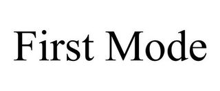 FIRST MODE Trademark Image