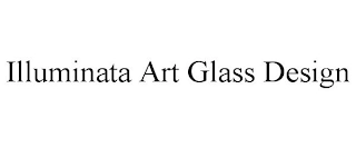 ILLUMINATA ART GLASS DESIGN Trademark Image