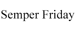 SEMPER FRIDAY Trademark Image