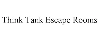 THINK TANK ESCAPE ROOMS Trademark Image