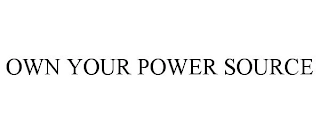 OWN YOUR POWER SOURCE Trademark Image