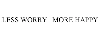 LESS WORRY | MORE HAPPY Trademark Image