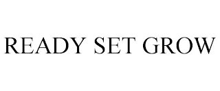 READY SET GROW Trademark Image
