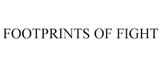 FOOTPRINTS OF FIGHT Trademark Image