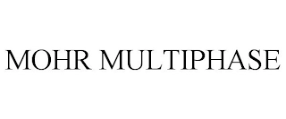 MOHR MULTIPHASE Trademark Image