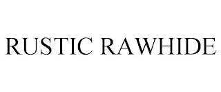 RUSTIC RAWHIDE Trademark Image