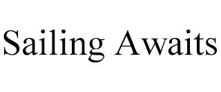 SAILING AWAITS Trademark Image