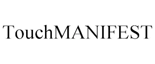 TOUCHMANIFEST Trademark Image