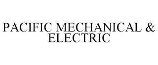 PACIFIC MECHANICAL & ELECTRIC Trademark Image