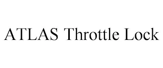 ATLAS THROTTLE LOCK Trademark Image