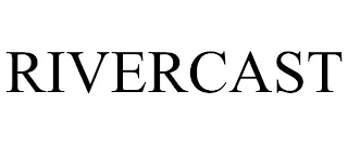 RIVERCAST Trademark Image