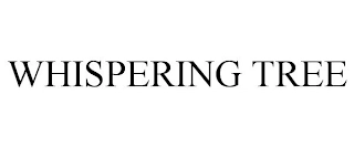 WHISPERING TREE Trademark Image