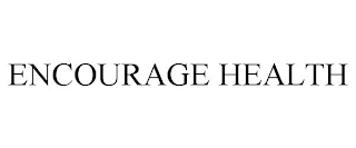 ENCOURAGE HEALTH Trademark Image